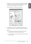 Page 15Printing with Windows15
1
1
1
1
1
1
1
1
1
1
1
1
English
2. Make sure your printer is selected, and then click Properties 
or Options. You may need to click a combination of these 
buttons. The driver settings window appears.
3. Click the Main tab. The Main menu appears.
4. From Media Type, select a media that matches the paper 
loaded in the printer. See “Media Type setting list” on page 21.
Note:
❏The Media Type setting determines what other settings are 
available; therefore, always make this setting...