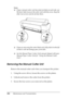 Page 306306Maintenance and TransportationNote:
❏If your manual cutter unit has only two holes on each side, use 
the lower hole to secure the cutter unit with the screw. Keep the 
other two screws and do not lose them.
❏If you are not using the cutter blade unit, fully slide it to the left 
so that it will not damage your print data.
❏See the Manual Paper Cutter Unit manual shipped with your 
Manual Paper Cutter Unit for “Using the Manual Cutter 
Unit”.
Removing the Manual Cutter Unit
Remove the manual cutter...