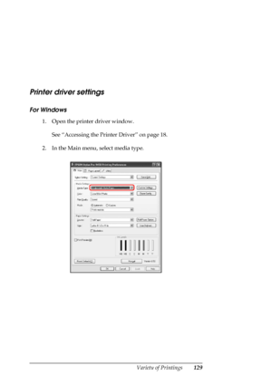 Page 129
Variety of Printings129
Printer driver settings
For Windows
1. Open the printer driver window.See “Accessing the Printer Driver” on page 18.
2. In the Main menu, select media type.
 