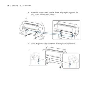 Page 2626
26|Setting Up the Printer
4. Mount the printer on the stand as shown, aligning the pegs with the 
holes on the bottom of the printer.
5. Fasten the printer to the stand with the wing screws and washers.
 