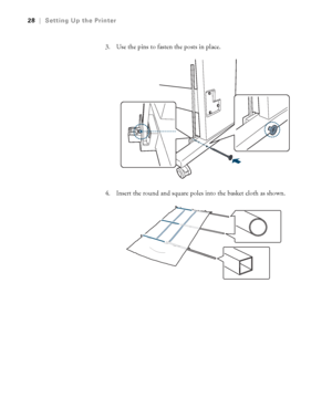 Page 2828
28|Setting Up the Printer
3. Use the pins to fasten the posts in place.
4. Insert the round and square poles into the basket cloth as shown.
 