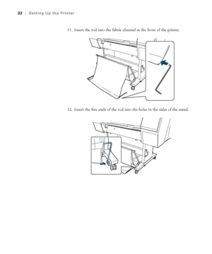 Page 3232
32|Setting Up the Printer
11. Insert the rod into the fabric channel at the front of the printer.
12. Insert the free ends of the rod into the holes in the sides of the stand.
 