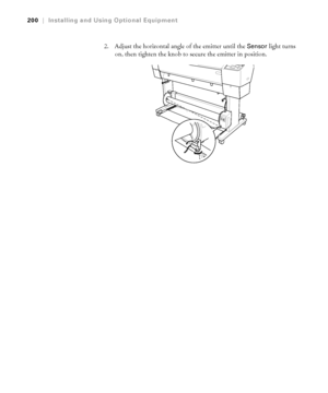 Page 200200
200|Installing and Using Optional Equipment
2. Adjust the horizontal angle of the emitter until the Sensor light turns 
on, then tighten the knob to secure the emitter in position.
 