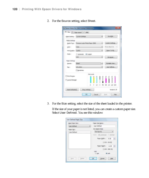 Page 120120
120|Printing With Epson Drivers for Windows
2. For the Source setting, select Sheet. 
3. For the 
Size setting, select the size of the sheet loaded in the printer.
If the size of your paper is not listed, you can create a custom paper size. 
Select 
User Defined. You see this window:
 