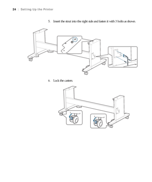 Page 2424
24|Setting Up the Printer
5. Insert the strut into the right side and fasten it with 3 bolts as shown.
6. Lock the casters.
 