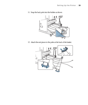 Page 3939
Setting Up the Printer|39
11. Snap the back pole into the holders as shown.
12. Attach the end pieces to the poles at the back of the basket.
 