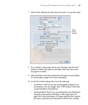 Page 9191
Printing With Epson Drivers for Mac OS X|91
7. Select Printer Settings from the drop-down menu. You see this screen:
8. If you created a custom paper size for your roll paper, select the 
Auto 
Expand
 or Retain Size option in the Paper Size drop-down menu. 
See page 86 for details.
9. Select the 
Media Type that corresponds to the paper you are printing 
on. See the table on page 104 for more information.
10. For the 
Print Mode setting, select one of the following:
 AccuPhoto™ HDR for any type of...