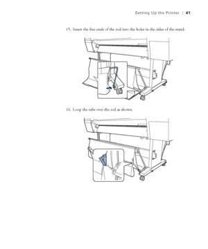 Page 4141
Setting Up the Printer|41
15. Insert the free ends of the rod into the holes in the sides of the stand.
16. Loop the tabs over the rod as shown.
 