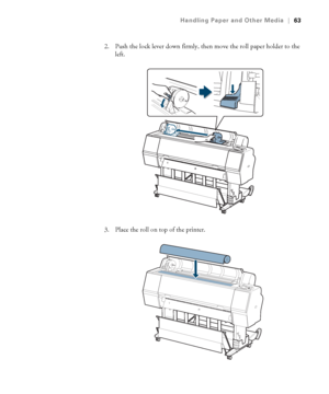 Page 6363
Handling Paper and Other Media|63
2. Push the lock lever down firmly, then move the roll paper holder to the 
left.
3. Place the roll on top of the printer.
 