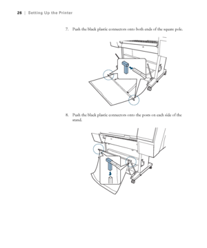 Page 2626
26|Setting Up the Printer
7. Push the black plastic connectors onto both ends of the square pole.
8. Push the black plastic connectors onto the posts on each side of the 
stand.
 