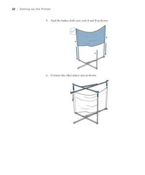 Page 3232
32|Setting Up the Printer
5. Feed the basket cloth onto rods A and B as shown.
6. Connect the other scissor arm as shown.
 