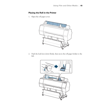 Page 4949
Using Film and Other Media|49
Placing the Roll in the Printer
1. Open the roll paper cover. 
2. Push the lock lever down firmly, then move the roll paper holder to the 
left.
 