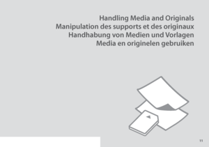 Page 11
11
Handling Media and Originals
Manipulation des supports et des originaux
Handhabung von Medien und Vorlagen
Media en originelen gebruiken
 