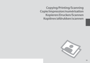 Page 19
1
Copying/Printing/Scanning
Copie/impression/numérisation
Kopieren/Drucken/Scannen
Kopiëren/afdrukken/scannen
 