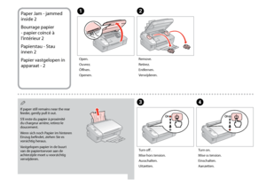 Page 46

Paper Jam - jammed 
inside 2
Bourrage papier 
- papier coincé à 
l’intérieur 2
Papierstau - Stau 
innen 2
Papier vastgelopen in 
apparaat - 2
C
AB
D
Turn off .
Mise hors tension.
Ausschalten.
Uitzetten.
Open.
Ouvrez.
Öffnen.
Openen.
Remove.
Retirez.
Entfernen.
Verwijderen.
Turn on.
Mise ss tension.
Einschalten.
Aanzetten.
If paper still remains near the rear feeder, gently pull it out.
S’il reste du papier à proximité du chargeur arrière, retirez-le doucement.
Wenn sich noch Papier im...