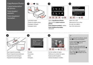 Page 24

F
If you scanned two photos, repeat step F for the second photo.
Si vous numérisez deux photos, répétez l’étape F pour la deuxième photo.
Wenn Sie zwei Fotos gescannt haben, wiederholen Sie Schritt F für das zweite Foto.
Als u twee foto’s hebt gescand, moet u stap F herhalen voor de tweede foto.
Q
Set the number of copies.
Définissez le nombre de copies.
Kopienanzahl eingeben.
Aantal exemplaren instellen.
Copy/Restore Photos
Copie/restauration 
de photos
Fotos kopier./
wiederh.
Foto’s...
