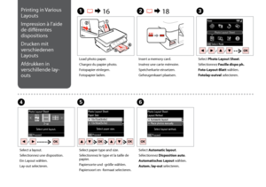 Page 34

A R & 16B R & 18C
DEF
Load photo paper.
Chargez du papier photo.
Fotopapier einlegen.
Fotopapier laden.
Insert a memory card.
Insérez une carte mémoire.
Speicherkarte einsetzen.
Geheugenkaart plaatsen.
Select Photo Layout Sheet.
Sélectionnez Feuille dispo ph.
Foto-Layout-Blatt wählen.
Fotolay-outvel selecteren.
Select a layout.
Sélectionnez une disposition.
Ein Layout wählen.
Lay-out selecteren.
Select paper type and size.
Sélectionnez le type et la taille de papier.
Papiersorte und -größe...