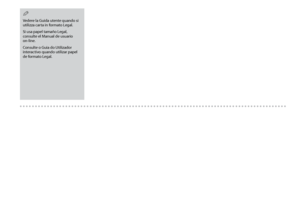 Page 20
0
Vedere la Guida utente quando si utilizza carta in formato Legal.
Si usa papel tamaño Legal, consulte el Manual de usuario on-line.
Consulte o Guia do Utilizador interactivo quando utilizar papel de formato Legal.
Q
 