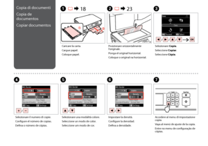 Page 26

G
Accedere al menu di impostazione copia.
Vaya al menú de ajuste de la copia.
Entre no menu de configuração de cópias.
Copia di documenti
Copia de 
documentos
Copiar documentos
A R & 18B R & 23C
Caricare la carta.
Cargue papel.
Coloque papel.
Posizionare orizzontalmente l’originale.
Ponga el original horizontal.
Coloque o original na horizontal.
Selezionare Copia.
Seleccione Copiar.
Seleccione Cópia.
F
Impostare la densità.
Configure la densidad.
Defina a densidade.
Selezionare il numero di...