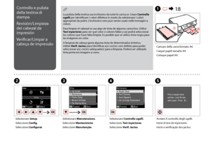 Page 46

La pulizia della testina usa inchiostro da tutte le cartucce. Usare Controllo ugelli per identificare i colori difettosi in modo da selezionare i colori appropriati da pulire. L’inchiostro nero può venire usato nelle immagini a colore.
Para limpiar el cabezal se usa algo de tinta de algunos cartuchos. Utilice Test inyectores para ver qué color o colores fallan y así podrá seleccionar los colores que hace falta limpiar. Es posible que se utilice tinta negra para las imágenes en color.
A...