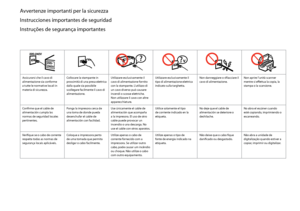 Page 6


Avvertenze importanti per la sicurezza
Instrucciones importantes de seguridad
Instruções de segurança importantes
Assicurarsi che il cavo di alimentazione sia conforme a tutte le normative locali in materia di sicurezza.
Collocare la stampante in prossimità di una presa elettrica dalla quale sia possibile scollegare facilmente il cavo di alimentazione.
Utilizzare esclusivamente il cavo di alimentazione fornito con la stampante. L’utilizzo di un cavo diverso può causare incendi o scosse...