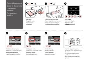 Page 2626
G
Enter the copy setting menu.
Accédez au menu de paramétrage des copies.
Das Kopiereinstellungsmenü aufrufen.
Menu met kopieerinstellingen openen.
Copying Documents
Copie de documents
Dokumente 
kopieren
Documenten 
kopiëren
A R & 18B R & 23C
Load paper.
Chargez du papier.
Papier einlegen.
Papier laden.
Place original horizontally.
Placez l’original horizontalement.
Original horizontal einlegen.
Origineel horizontaal leggen.
Select Copy.
Sélectionnez Copie.
Kopieren wählen.
Kopiëren selecteren.
F
Set...