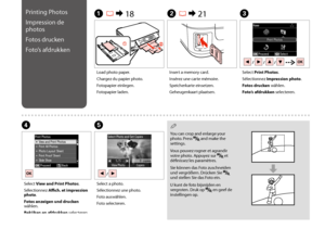 Page 3838
 Q
You can crop and enlarge your photo. Press  and make the settings.
Vous pouvez rogner et agrandir votre photo. Appuyez sur  et définissez les paramètres.
Sie können das Foto zuschneiden und vergrößern. Drücken Sie  und stellen Sie das Foto ein.
U kunt de foto bijsnijden en vergroten. Druk op  en geef de instellingen op.
Printing Photos
Impression de 
photos
Fotos drucken
Foto’s afdrukken
A R & 18B R & 21C
Load photo paper.
Chargez du papier photo.
Fotopapier einlegen.
Fotopapier laden.
Insert a...