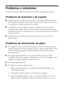 Page 3232Problemas y soluciones
Problemas y soluciones
Si tiene problemas al utilizar la impresora, consulte las siguientes soluciones.
Problemas de impresión y de copiado
■Asegúrese de que el original esté colocado en la esquina delantera derecha 
de la superficie de cristal. Si los bordes del documento están cortados, retire 
el original de los bordes del cristal con cuidado.
■Compruebe que haya cargado el papel por el lado corto y que lo haya 
colocado contra el lado derecho, con la guía lateral situada...