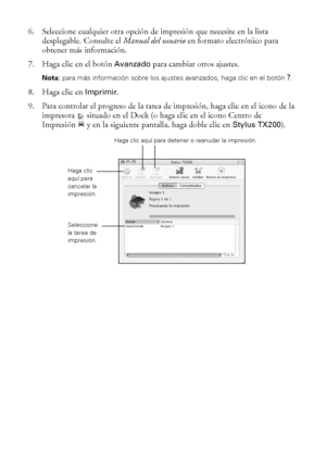 Page 2626Cómo imprimir desde su computadora
6. Seleccione cualquier otra opción de impresión que necesite en la lista 
desplegable. Consulte el Manual del usuario en formato electrónico para 
obtener más información.
7. Haga clic en el botón 
Avanzado para cambiar otros ajustes.
Nota: para más información sobre los ajustes avanzados, haga clic en el botón ?.
8. Haga clic en Imprimir.
9. Para controlar el progreso de la tarea de impresión, haga clic en el icono de la 
impresora  situado en el Dock (o haga clic...