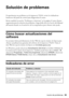 Page 39Solución de problemas39
Solución de problemas
Si experimenta un problema con la impresora TX200, revise los indicadores 
luminosos del panel de control para diagnosticar la causa.
Revise también la sección “Problemas y soluciones” en la página 41 para obtener 
sugerencias para la solución de problemas o haga doble clic en el icono del Manual 
del usuario situado en el escritorio de la computadora para obtener más ayuda.
Cómo buscar actualizaciones del 
software
Se aconseja visitar periódicamente el sitio...