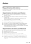 Page 45Avisos45
Avisos
Requerimientos del sistema
Para utilizar la impresora TX200 y su software, el sistema debe cumplir los requerimientos 
mencionados a continuación.
Requerimientos del sistema para Windows
■Una computadora compatible con Microsoft® Windows con un procesador de 
800 MHz o más veloz
■Microsoft Windows 2000, Windows XP, Windows XP Professional x64 Edition 
oWindows Vista®
256 MB de RAM para Windows 2000, Windows XP y Windows XP 
Professional x64 Edition (se recomiendan 512 MB)
■512 MB de RAM...