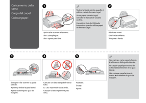 Page 16
1
Caricamento della 
carta
Carga del papel
Colocar papel
Aprire e far scorrere all’esterno.
Abra y despliegue.
Abra e puxe para fora.
Ribaltare avanti.
Gire hacia adelante.
Vire para a frente.
Caricare con lato stampabile verso l’alto.
La cara imprimible boca arriba.
Coloque o lado imprimível para cima.
Adattare.
Encaje.
Ajuste.
AB
DE
Vedere la Guida utente quando si utilizza carta in formato Legal.
Si usa papel tamaño Legal, consulte el Manual de usuario on-line.
Consulte o Guia do Utilizador...