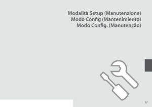 Page 37

Modalità Setup (Manutenzione)
Modo Config (Mantenimiento)
Modo Config. (Manutenção)
 