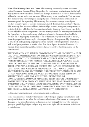 Page 5858Notices
What This Warranty Does Not Cover: This warranty covers only normal use in the 
United States and Canada. Using this product for continuous production or similar high 
duty purposes is not considered normal use; damage, maintenance or service from such use 
will not be covered under this warranty. This warranty is not transferable. This warranty 
does not cover any color change or fading of prints or reimbursement of materials or 
services required for reprinting. This warranty does not cover...