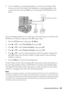 Page 23Connecting a Phone or Answering Machine23
2. To use a telephone or answering machine, you need a second phone cable. 
Connect one end of the cable to the telephone or answering machine, and 
connect the other end to the EXT. port on the back of the WorkForce 310 
Series.
If your answering machine is set to pick up on the fourth ring, you should set the 
WorkForce 310 Series to pick up on the fifth ring or later:
1. Press the K Fax button, then press x Menu.
2. Press u or d to select Fax Setting, then...