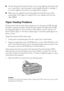 Page 5050Solving Problems
■Use the Automatic Document Feeder to fax or scan legal-size documents, but 
not to copy them. Letter-size paper is automatically selected for copying. If 
you copy a legal-size document, your image will be cropped.
■Make sure your original is positioned against the back left corner of the 
scanner glass. If the edges are cropped, move your original away from the 
edges slightly.
Paper Feeding Problems
If paper doesn’t feed correctly when printing, remove the paper and flip through...