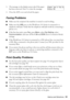 Page 51Problems and Solutions51
2. The message on the display screen asks if the paper 
has been removed. Press 1 to clear the message.
3. Close the ADF cover and reload the paper.
Faxing Problems
■Make sure the recipient’s fax machine is turned on and working.
■Make sure the LINE port on the WorkForce 310 Series is connected to a 
telephone wall jack. Verify that the telephone wall jack works by connecting a 
phone to it.
■If the line has static, press Fax, press Menu, select Fax Setting, select...