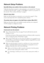 Page 5252Solving Problems
Network Setup Problems
EpsonNet Setup was unable to find my printer on the network
Verify that the printer is turned on and connected to your network (see “Connect 
an Ethernet Network Cable” on page 5). Click Next to search for your printer on 
the network. Then continue with step 9 on page 8.
Network setup failed
Make sure that the printer is connected to your network (see page 5). Then 
remove and reinsert the CD to reinstall the printer software.
The printer does not appear in the...