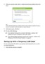 Page 3030Installing for the First Time
8. When you see this screen, select a wireless network setup method, then click 
Next.
Tip: 
If you need help selecting a wireless network setup method, click Which option 
should I choose for more information on setup methods.
9. At the next screen, click Next.
10. Do one of the following:
■If you selected Temporarily connect USB cable, continue with 
“Setting Up With a Temporary USB Cable” below.
■If you selected Select settings using printer buttons, continue with...