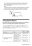 Page 5Using Special Papers5 You can load up to about 100 sheets of plain paper or 20 sheets of photo 
paper. Load other special papers one sheet at a time. See your online 
User’s Guide for details.
Note: 
If you are just making a copy or printing a rough draft, plain paper is fine. However, 
for the best results, use one of Epson’s special ink jet papers, as listed below.
4. Squeeze the edge guide and slide it against the paper, but not too tightly.
Using Special Papers
Epson offers a wide array of high...