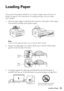 Page 25Loading Paper25
Loading Paper
You can print documents and photos on a variety of paper types and sizes. For 
details, see page 26. (For instructions on loading envelopes, see your online 
User’s Guide.)
1. Open the paper support and pull up the extensions. Then pull out the output 
tray extensions and flip up the paper stopper.
Note: 
If you are using legal-size paper, do not raise the paper stopper.
2. Squeeze the edge guide as you slide it all the way to the left. (If the feeder 
guard is in the way,...