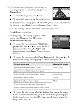 Page 1414Copying a Document or Photo
10. If you want to crop your photo and enlarge the 
resulting image area to fit onto your paper, press 
Display/Crop.
■To resize the image area, press + or –.
■To move the image area, use the arrow buttons.
To check the zoomed image, press OK. Press OK again if you are satisfied with 
the changes, or press Back if you need to make further edits.
If you are copying 2 photos, repeat this step for the other photo.
11. Press OK again to continue.
12. To change any of the...