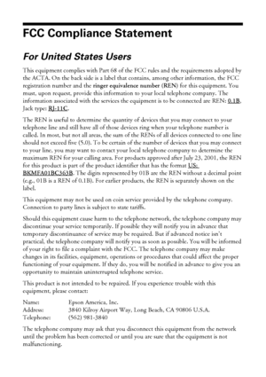 Page 5656Notices
FCC Compliance Statement
For United States Users
This equipment complies with Part 68 of the FCC rules and the requirements adopted by 
the ACTA. On the back side is a label that contains, among other information, the FCC 
registration number and the ringer equivalence number (REN) for this equipment. You 
must, upon request, provide this information to your local telephone company. The 
information associated with the services the equipment is to be connected are REN: 0.1B, 
Jack type: RJ-11C....