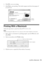 Page 15Printing With a Macintosh15
6. Click OK to save your settings.
7. Click Print to start printing. This window appears and shows the progress of 
your print job.
Printing With a Macintosh
Follow the steps below to print from Mac OS® X 10.5 to 10.6.
Note:
If you’re printing from Mac OS X 10.4, see your online User’s Guide for instructions.
1. Open a photo or document in a printing program, open the File menu, and 
select Print.
2. Select your product as the Printer setting.
3. Click the arrow to expand the...