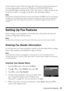 Page 19Setting Up Fax Features19
In Auto Answer mode, if the incoming call is a fax and you pick up the phone or 
the answering machine answers, the WorkForce 630/632/633/635 Series 
automatically begins receiving the fax. If the other party is a caller, the phone can 
be used as normal or a message can be left on the answering machine.
Note:
Any phone or answering machine must be connected to the EXT. port for your product 
to detect an incoming fax call when the phone is picked up. Epson cannot guarantee...