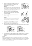 Page 3030Replacing Ink Cartridges
4. Squeeze the tab on the cartridge and lift it up. 
Dispose of it carefully. Do not take the used 
cartridge apart or try to refill it.
Warning: 
If ink gets on your hands, wash them thoroughly with 
soap and water. If ink gets into your eyes, flush them 
immediately with water. Keep ink cartridges out of the 
reach of children and don’t drink the ink.
5. Before you open the new cartridge package, 
shake it gently four or five times. Then remove 
it from the package.
6. Remove...