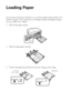 Page 44Loading Paper
Loading Paper
You can print documents and photos on a variety of paper types and sizes. For 
details, see page 6. (For instructions on loading envelopes and legal-size paper, 
see your online User’s Guide.)
1. Pull out the paper cassette.
2. Slide the edge guides outward.
3. Position the guide shown below for the size of paper you’re using.
LT R
Letter-size4 × 6-inch
(10 × 15 cm)
 