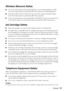 Page 57Notices57
Wireless Network Safety
■Do not use this product inside medical facilities or near medical equipment. Radio 
waves from the product may adversely affect the operation of medical equipment.
■Keep this product at least 9 inches (22 cm) away from cardiac pacemakers. Radio 
waves from this product may adversely affect their operation.
■Do not use this product near automatically controlled devices such as automatic doors 
or fire alarms. Radio waves from this product may adversely affect these...