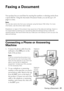 Page 21Faxing a Document21
Faxing a Document
Your product lets you send faxes by entering fax numbers or selecting entries from 
a speed dial list. Using the Automatic Document Feeder, you can fax up to 30 
pages at a time.
Note:
You can also send a fax from your computer using the Epson FAX Utility. For more 
information, see the online User’s Guide. 
Breakdown or repair of this product may cause loss of fax data and settings. Epson is 
not responsible for backing up or recovering data and settings during or...