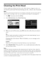 Page 3030Cleaning the Print Head
Cleaning the Print Head
If print quality has declined and the nozzle check indicates clogged nozzles, you 
can clean the print head. Print head cleaning uses ink, so clean it only if necessary.
Note:
You cannot clean the print head if an ink cartridge is expended, and may not be able to 
clean it when a cartridge is low. You must replace the cartridge first (see page 32).
1. Press   if necessary and select Setup.
2. Select Maintenance, then Head Cleaning.
3. When you see the...